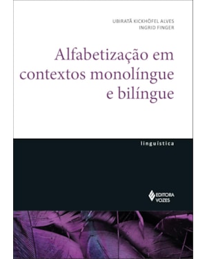 ALFABETIZAÇÃO EM CONTEXTOS MONOLÍNGUE E BILÍNGUE