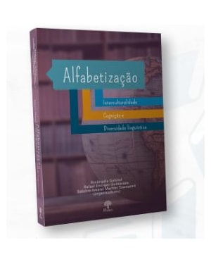 ALFABETIZAÇÃO - INTERCULTURALIDADE COGNIÇÃO E DIVERSIDADE LINGUÍSTICA