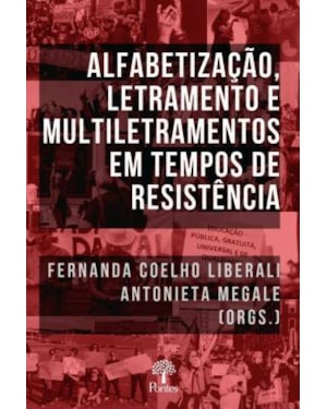 ALFABETIZAÇÃO, LETRAMENTO E MULTILETRAMENTOS EM TEMPOS DE RESISTÊNCIA