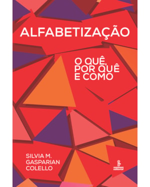 ALFABETIZAÇÃO: O QUÊ, POR QUÊ E COMO