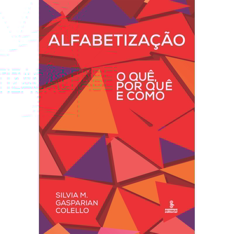 ALFABETIZAÇÃO: O QUÊ, POR QUÊ E COMO