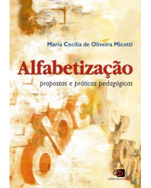 ALFABETIZAÇÃO - PROPOSTAS E PRÁTICAS PEDAGÓGICAS