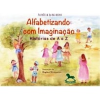 Alfabetizando com imaginação: histórias de A a Z