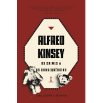 ALFRED KINSEY: OS CRIMES E AS CONSEQUÊNCIAS