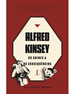ALFRED KINSEY: OS CRIMES E AS CONSEQUÊNCIAS
