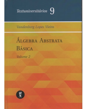 ÁLGEBRA ABSTRATA BÁSICA: VOLUME II