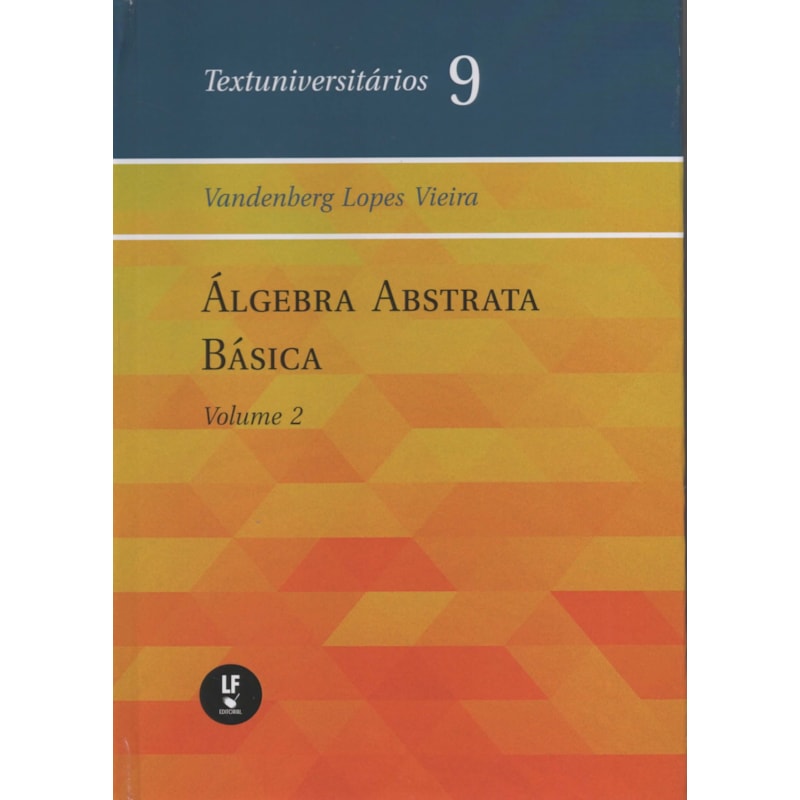 ÁLGEBRA ABSTRATA BÁSICA: VOLUME II