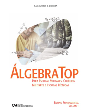 ÁLGEBRA TOP PARA ESCOLAS MILITARES, COLÉGIOS MILITARES E ESCOLAS TÉCNICAS (ENSINO FUNDAMENTAL - VOLUME 1)