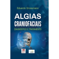 ALGIAS CRANIOFACIAIS: DIAGNÓSTICO E TRATAMENTO