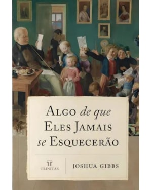 ALGO DE QUE ELES JAMAIS SE ESQUECERÃO