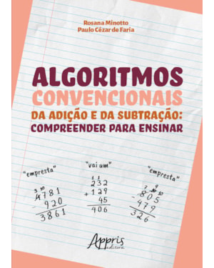 ALGORITMOS CONVENCIONAIS DA ADIÇÃO E DA SUBTRAÇÃO: COMPREENDER PARA ENSINAR