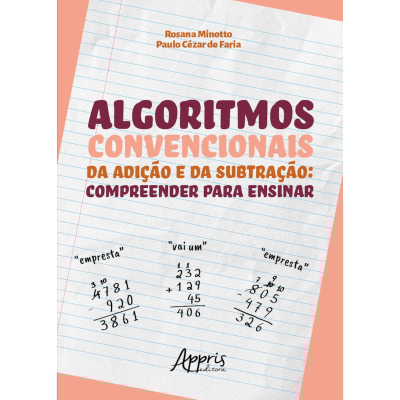 ALGORITMOS CONVENCIONAIS DA ADIÇÃO E DA SUBTRAÇÃO: COMPREENDER PARA ENSINAR
