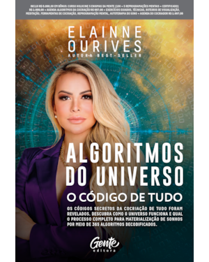 ALGORITMOS DO UNIVERSO: OS CÓDIGOS SECRETOS DA COCRIAÇÃO DE TUDO FORAM REVELADOS. DESCUBRA COMO O UNIVERSO FUNCIONA E QUAL O PROCESSO COMPLETO PARA MATERIALIZAÇÃO DE SONHOS POR MEIO DE 365 ALGORITMOS DECODIFICADOS.