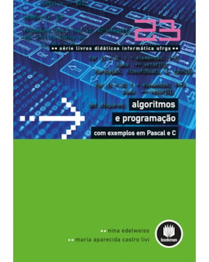 ALGORITMOS E PROGRAMAÇÃO COM EXEMPLOS EM PASCAL E C: VOLUME 23
