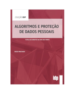 Algoritmos e proteção de dados pessoais: tutela de direitos na era dos perfis