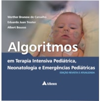 Algoritmos em terapia intensiva pediátrica, neonatologia e emergências pediátricas