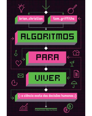 Algoritmos para viver - A ciência exata das decisões humanas