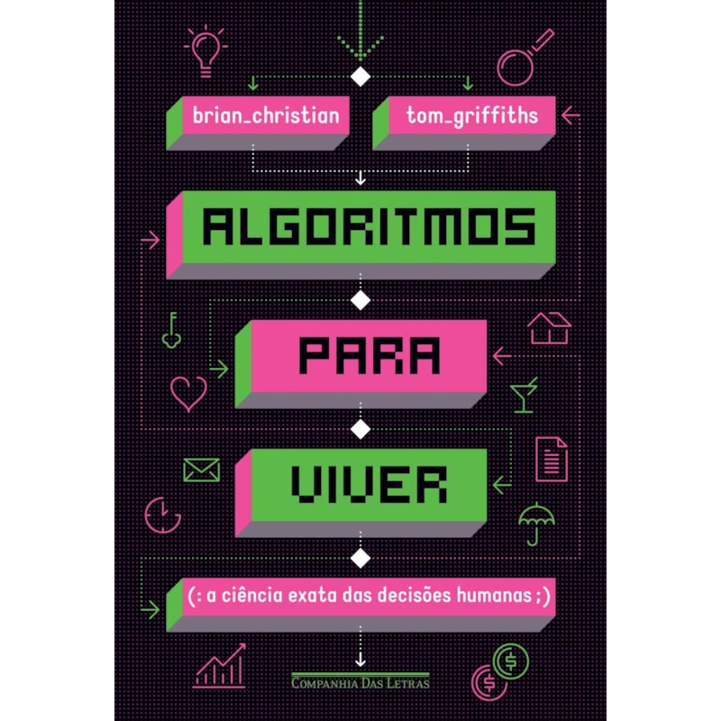 Algoritmos para viver - A ciência exata das decisões humanas