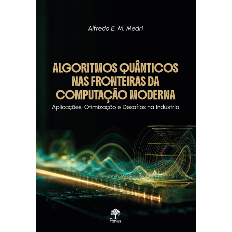 ALGORITMOS QUÂNTICOS NAS FRONTEIRAS DA COMPUTAÇÃO MODERNA: APLICAÇÕES, OTIMIZAÇÃO E DESAFIOS NA INDÚSTRIA