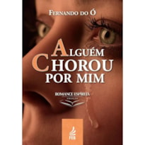 ALGUÉM CHOROU POR MIM