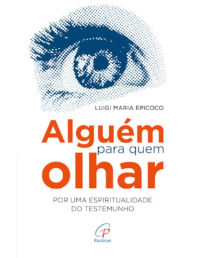 Alguém para quem olhar: por uma espiritualidade do testemunho