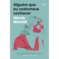 ALGUÉM QUE EU COSTUMAVA CONHECER ALGUÉM QUE EU COSTUMAVA CONHECER