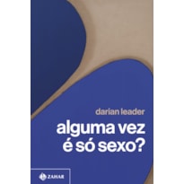 ALGUMA VEZ É SÓ SEXO?