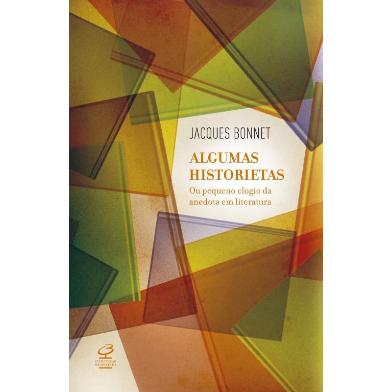 ALGUMAS HISTORIETAS - OU O PEQUENO ELOGIO DA ANEDOTA EM LITERATURA