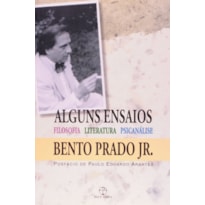 ALGUNS ENSAIOS: FILOSOFIA, LITERATURA E PSICANÁLISE: FILOSOFIA, LITERATURA E PSICANÁLISE