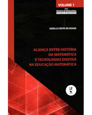 ALIANÇA ENTRE HISTÓRIA DA MATEMÁTICA E TECNOLOGIAS DIGITAIS NA EDUCAÇÃO MATEMÁTICA