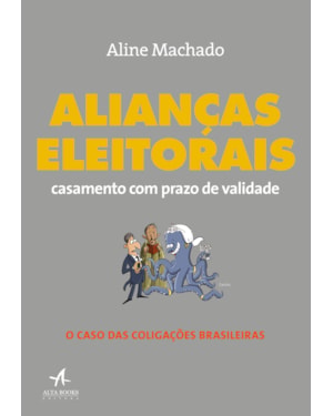 Alianças eleitorais: casamento com prazo de validade