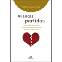 ALIANCAS PARTIDAS - DIVOCIADOS RECASADOS E OUTRAS SITUACOES - 1ª