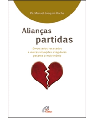 ALIANCAS PARTIDAS - DIVOCIADOS RECASADOS E OUTRAS SITUACOES - 1ª