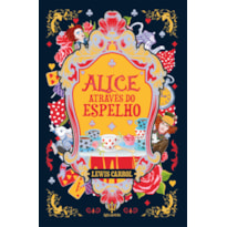 ALICE ATRAVÉS DO ESPELHO - LEWIS CARROLL | LUXO CAPA DURA