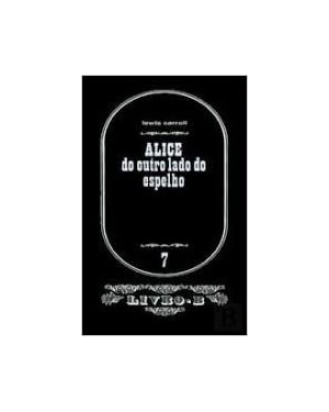 ALICE DO OUTRO LADO DO ESPELHO - COL.LIVRO B