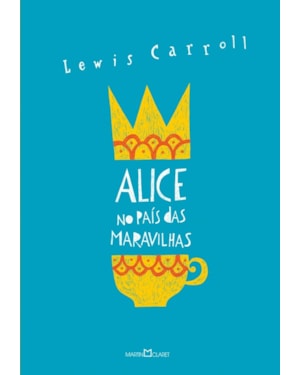 ALICE NO PAÍS DAS MARAVILHAS / ALICE ATRAVÉS DO ESPELHO E O QUE ELA ENCONTROU POR LÁ