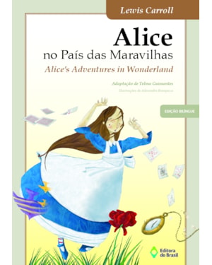 ALICE NO PAÍS DAS MARAVILHAS: ALICE''S ADVENTURES IN WONDERLAND