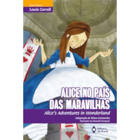 ALICE NO PAÍS DAS MARAVILHAS: ALICE''S ADVENTURES IN WONDERLAND