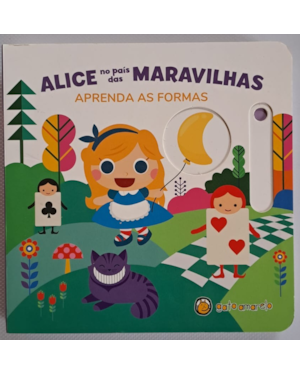 Alice no País das Maravilhas - Aprenda as Formas: Aprenda as Formas