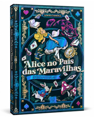 ALICE NO PAÍS DAS MARAVILHAS E ATRAVÉS DO ESPELHO - EDIÇÃO SUPREME CAPA DURA COM ALTO RELEVO