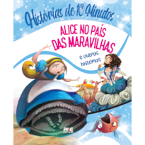 Alice no país das maravilhas e outras histórias