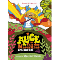 ALICE NO PAÍS DAS MARAVILHAS EM CORDEL (ADAPTAÇÃO DA OBRA DE LEWIS CARROLL)