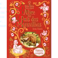 ALICE NO PAÍS DAS MARAVILHAS : HISTÓRIA COMPLETA