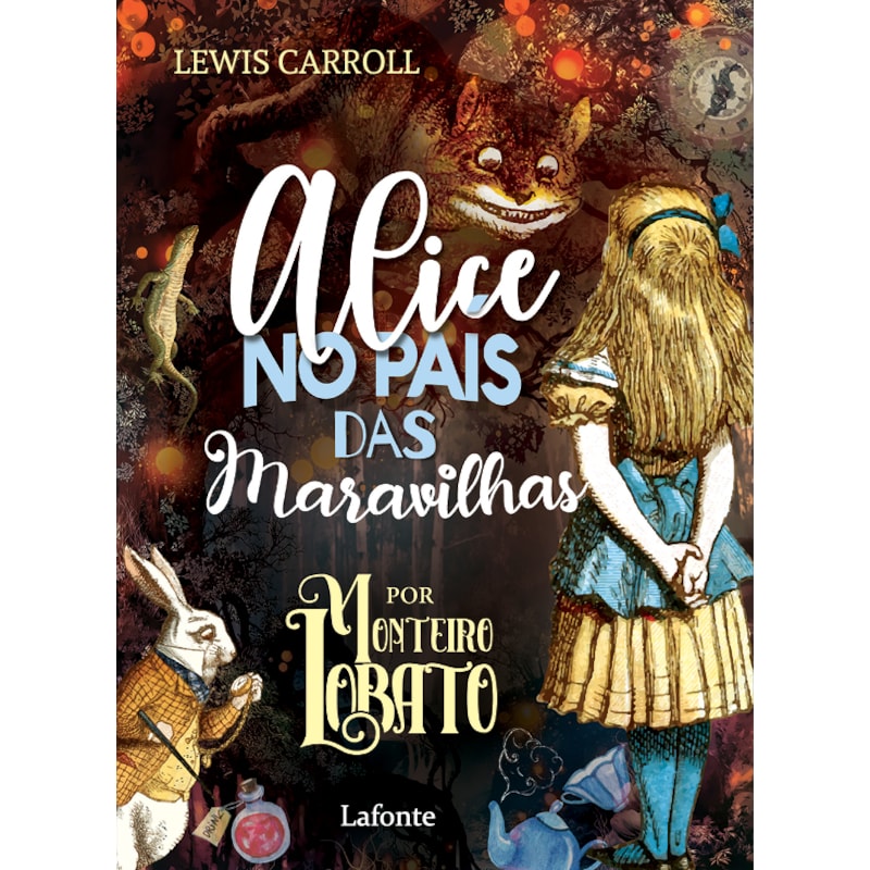 ALICE NO PAÍS DAS MARAVILHAS POR MONTEIRO LOBATO