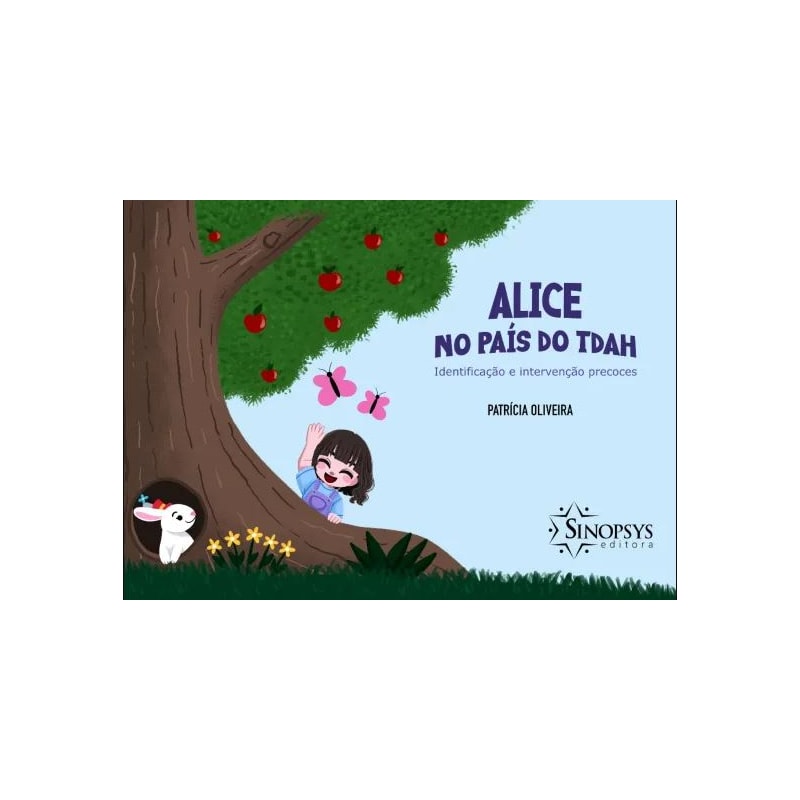 ALICE NO PAÍS DO TDAH: IDENTIFICAÇÃO E INTERVENÇÃO PRECOCES