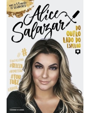 ALICE SALAZAR: DO OUTRO LADO DO ESPELHO