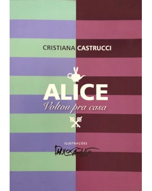 ALICE VOLTOU PARA CASA