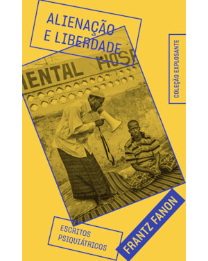 ALIENAÇÃO E LIBERDADE: ESCRITOS PSIQUIÁTRICOS