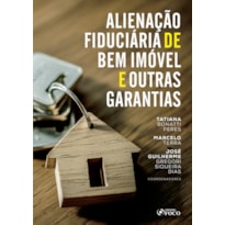 ALIENAÇÃO FIDUCIÁRIA DE BEM IMÓVEL E OUTRAS GARANTIAS - 1ª ED - 2020