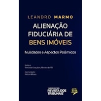ALIENAÇÃO FIDUCIÁRIA DE BENS IMÓVEIS - NULIDADES E ASPECTOS POLÊMICOS